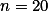 \textstyle n=20