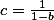 \textstyle c = \frac{1}{1 - b}