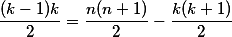 \frac{(k - 1)k}{2} = \frac{n(n + 1)}{2} - \frac{k(k + 1)}{2}
