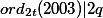 ord_{2t}(2003)|2q