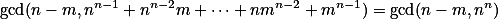 \gcd(n-m,n^{n-1}+n^{n-2}m+\cdots+nm^{n-2}+m^{n-1})=\gcd(n-m,n^n)