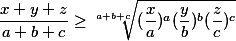 \frac{x+y+z}{a+b+c}\ge\sqrt[a+b+c]{(\frac{x}a)^a(\frac{y}b)^b(\frac{z}c)^c}