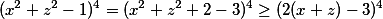 (x^2+z^2-1)^4=(x^2+z^2+2-3)^4 \geq (2(x+z)-3)^4