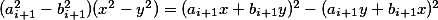 \textstyle (a_{i+1}^2 - b_{i+1}^2)(x^2 - y^2) = (a_{i+1}x+b_{i+1}y)^2 - (a_{i+1}y+b_{i+1}x)^2