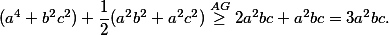 (a^4+b^2c^2) + \frac12 (a^2b^2+a^2c^2) \buildrel AG \over\geq 2a^2bc + a^2bc = 3a^2bc.