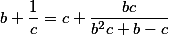 b + \frac{1}{c} = c + \frac{bc}{b^2c + b - c}