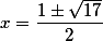x=\frac{1\pm\sqrt{17}}{2}