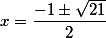 x=\frac{-1\pm\sqrt{21}}{2}