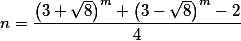 n = \frac{\left(3 + \sqrt{8}\right)^m + \left(3 - \sqrt{8}\right)^m - 2}{4}