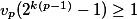 \textstyle v_p(2^{k(p-1)}-1)\geq 1