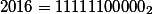 \textstyle 2016=11111100000_2